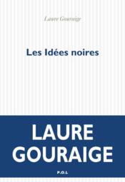 Vente  Les idées noires  - Laure Gouraige 