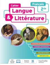 Cahier langue et littérature ; français ; 2de  - Carre/Luet - Guenola Carre 