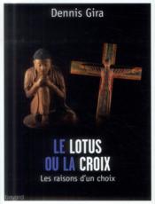 Vente  Le lotus ou la croix  - Dennis Gira 
