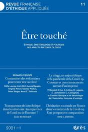 Revue française d'éthique appliquée n.11 ; être touché ; éthique, épistémologie et politique des affects en temps de crise  