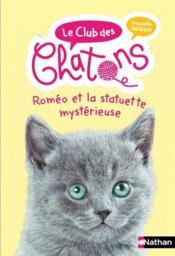 Vente  Le club des chatons ; Roméo et la statuette mystérieuse  - Christelle Chatel 