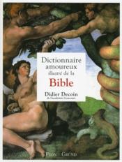 Dictionnaire amoureux illustré de la Bible  - Didier Decoin 