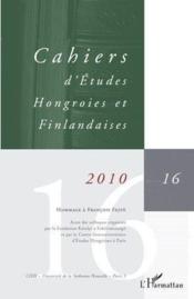 CAHIERS D'ETUDES HONGROISES n.16 ; hommage à François Fetjto  - Collectif 