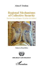 Regional mechanisms of collective security ; the new face on chapter VIII of the un charter ? - Couverture - Format classique