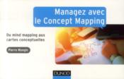Managez avec le concept mapping ; du mind mapping aux cartes conceptuelles - Couverture - Format classique