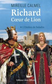 Vente  Richard Coeur de Lion ; l'ombre de Saladin  - Mireille Calmel 