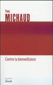 Contre la bienveillance  - Yves Michaud 