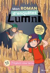 Mon roman d'enquêtes Lumni : frayeurs sous terre - Couverture - Format classique
