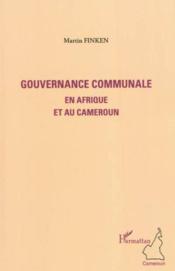 Gouvernance communale en Afrique et au Cameroun  - Martin Finken 