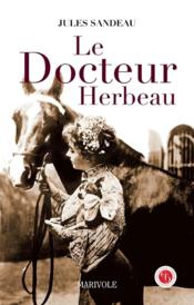 Le docteur Herbeau  - Jules Sandeau 
