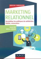 Marketing relationnel : rentabiliser les politiques de satisfaction, fidélité, réclamation - Couverture - Format classique