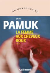 La femme aux cheveux roux  - Orhan Pamuk 