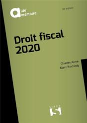 Droit fiscal (édition 2020)  - Marc Rochedy - Charles Aimé 