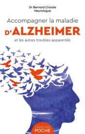 Accompagner la maladie d'Alzheimer et les autres troubles apparentés  - Bernard Croisile 