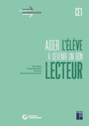 Aider l'élève à devenir un bon lecteur ; CE1 (édition 2020)  - Céline Monchoux - Christian Lamblin 
