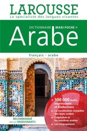 Dictionnaire Larousse maxi poche + ; français-arabe  - Collectif 