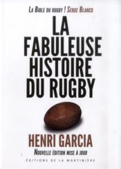 La fabuleuse histoire du rugby  - Henri Garcia 