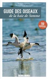 Guide des oiseaux de la baie de Somme  - Yann Dupont - Philippe Carruette 