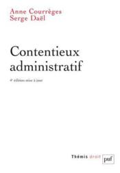 Contentieux administratif (4e édition)  - Serge Dael - Anne Courreges 
