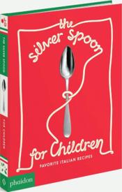 The silver spoon for children ; favorite italian recipes - Couverture - Format classique