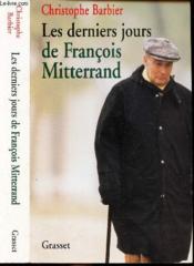 Les Derniers Jours De Francois Mitterrand - Couverture - Format classique