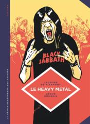 La petite bédéthèque des savoirs t.4 : le heavy metal  - Hervé Bourhis - Jacques De Pierpont 