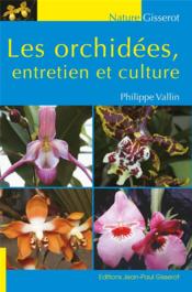 Les orchidées, entretien et culture  - Philippe Vallin 