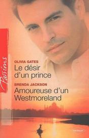 Vente  Le désir d'un prince ; amoureuse d'un Westmoreland  - Olivia Gates - Brenda Jackson 