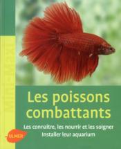 Les poissons combattants  - Renaud Lacroix 