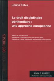 Le droit disciplinaire pénitentiaire ; une approche européenne  - Joana Falxa 
