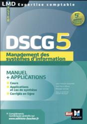 Vente  DSCG 5, management des systèmes d'information ; manuel et applications (5e édition)  - Jean-Pierre Marca - Philippe Germak - Jean-François Soutenain 