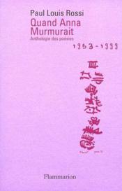Quand Anna murmurait ; anthologie des poésies, 1953-1999 - Couverture - Format classique