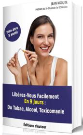 Liberez-vous facilement en 9 jours : du tabac, alcool, toxicomanie - Couverture - Format classique