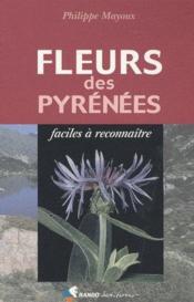 Fleurs des pyrénées faciles à reconnaître  - Philippe Mayoux 