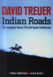 Indian roads ; un voyage dans l'Amerique indienne