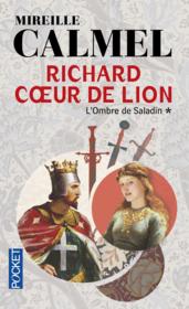 Richard coeur de lion t.1  - Mireille Calmel 