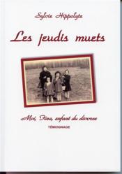 Les Jeudis muets ; moi, Fina, enfant du divorce - Couverture - Format classique