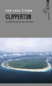 Clipperton ; l'atoll du bout du monde - Couverture - Format classique