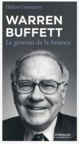Warren Buffett ; le gourou de la finance (3e édition)  - Hélène Constanty 