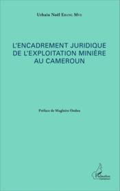 Encadrement juridique de l'exploitation minière au Cameroun - Couverture - Format classique
