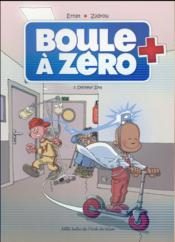 Vente  Boule à Zéro T.3 ; Docteur Zita  - Serge Ernst - Zidrou - Louis-Laurent Carpentier 