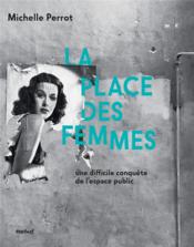 Vente  La place des femmes ; une difficile conquête de l'espace public  - Jean Lebrun - Michelle Perrot 