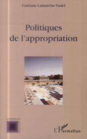 Politiques de l'appropriation - Couverture - Format classique