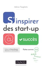 S'inspirer des start-up à succès  - Adrien Tsagliotis 