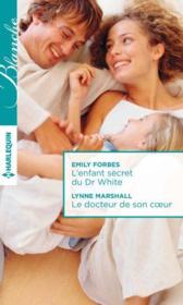 Vente  L'enfant secret du Dr White ; le docteur de son coeur  - Emi Forbes - Lynne Marshall 