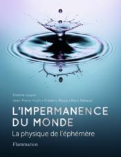 L'impermanence du monde : la physique de l'éphémère - Couverture - Format classique