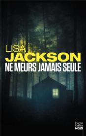 Vente  Ne meurs jamais seule  - Jackson-L - Lisa Jackson 