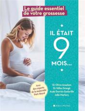 Il était 9 mois... ; le guide essentiel de votre grossesse avec des experts de la maternité de Port-Royal - Couverture - Format classique