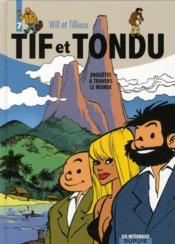 Tif et Tondu ; Intégrale vol.7 ; enquêtes à travers le monde  - Will - Rosy - Maurice Tillieux 