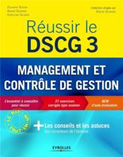 Réussir le DSCG 3 ; management et contrôle de gestion  - Xavier Durand - Zouhair Djerbi - Caroline Selmer 